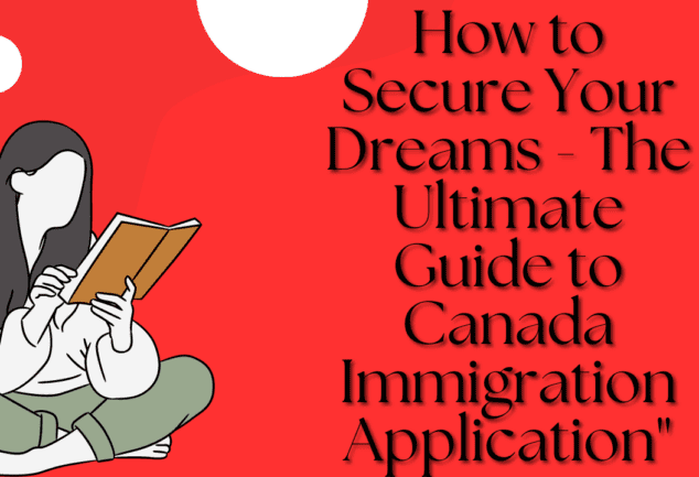 The Ultimate Guide to Canada Immigration Application