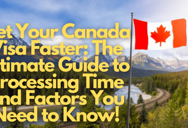 Canada Visa Processing Time: A Comprehensive Guide