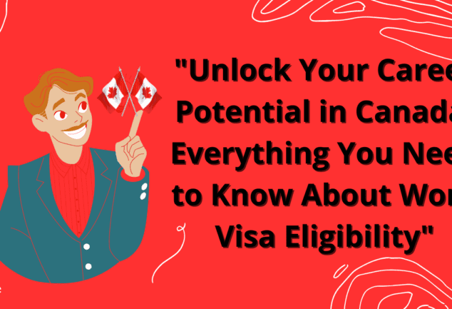 Canada Work Visa Eligibility Guide