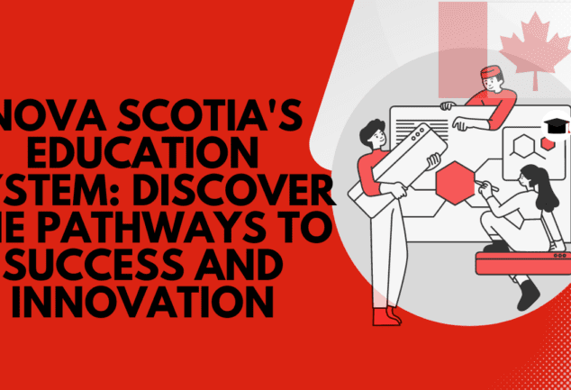 Exploring the Education System in Nova Scotia: A Comprehensive Guide